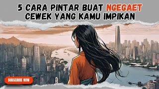 5 CARA MEMIKAT HATI CEWEK DENGAN CEPAT