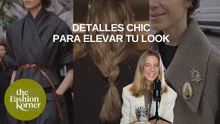 DETALLES chic para ELEVAR TU LOOK I The Fashion Korner 4x09