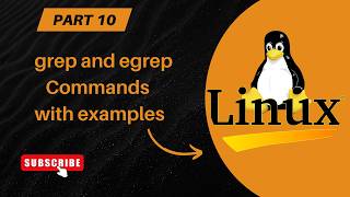 Part 10 - Mastering grep and egrep commands in 20 Minutes! | Linux OS | grep | egrep commands