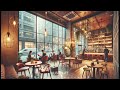 【café music】 relaxing u0026 work bgm