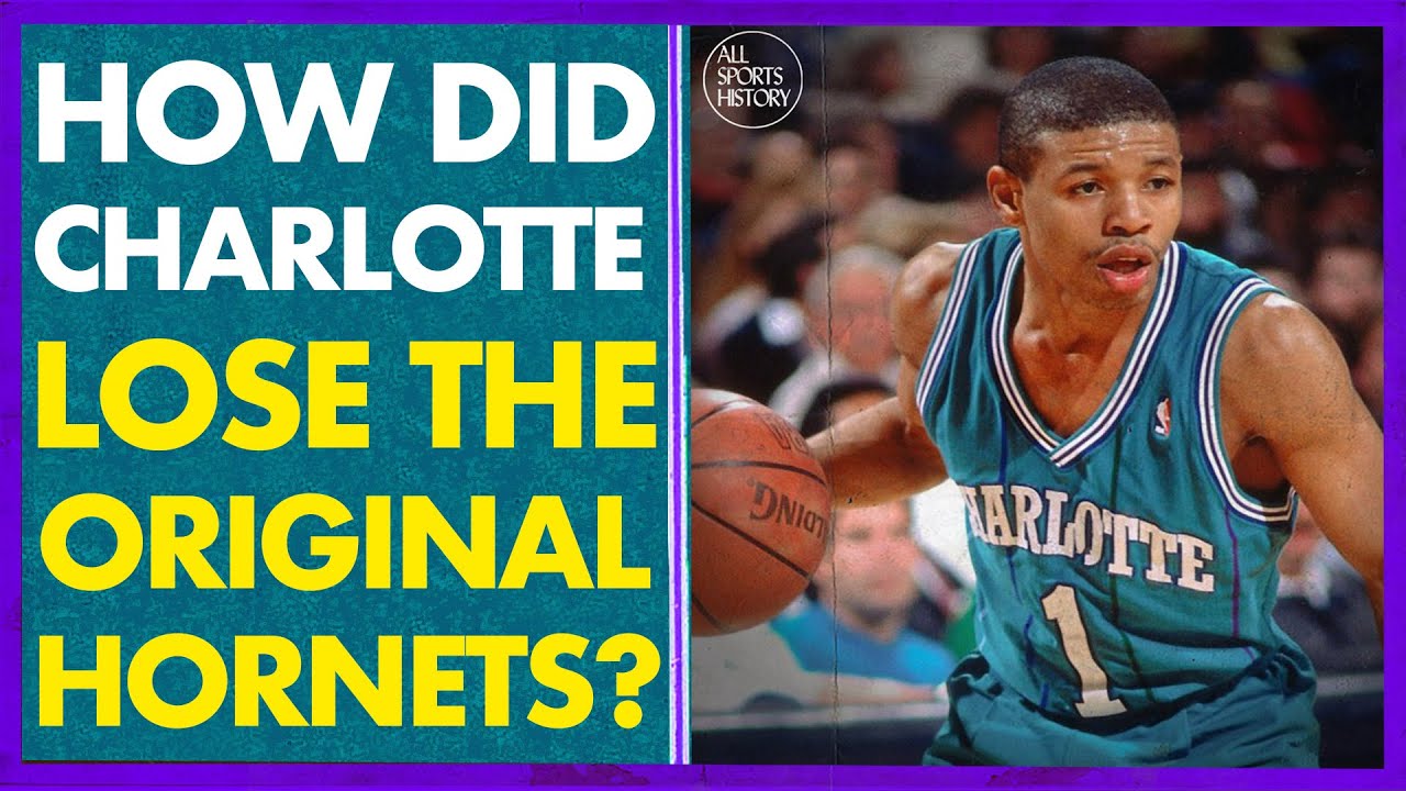 HOW DID CHARLOTTE LOSE THE ORIGINAL HORNETS?//CHARLOTTE HORNETS MOVE TO ...