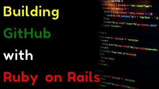 Building GitHub with Ruby on Rails