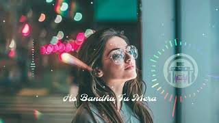 Bandhu Tu Mera song status video
