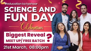 Science and Fun Day Biggest Reveal | MEET Up | Free Batch