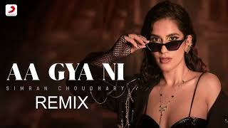 Aa Gya Ni - Simran Choudhary | Aden, Raja, Teji Sandhu | Remix Song