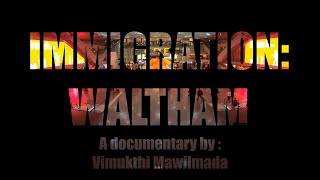 Immigration: Waltham (Documentary)