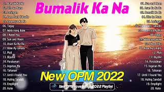 Sun And Moon,Bumalik Ka Na   New OPM Love Songs 2022   New Tagalog Songs 2022 Playlist