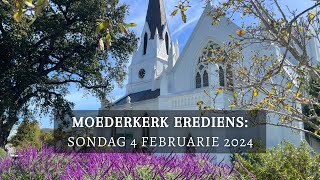 Moederkerk Erediens 4 Februarie 2024