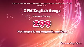 No Longer I, My Anguish, My Fear | TPM English Song 299