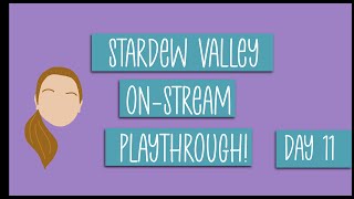 Stardew Valley VOD | Day 11