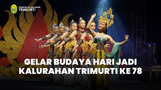 GELAR BUDAYA HARI JADI KALURAHAN TRIMURTI KE 78