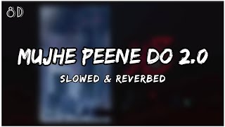 Mujhe peene do 2.0 Slowed and Reverbed Lofi | 8D Audio | Darshan Raval | #HitS #theofficialhits