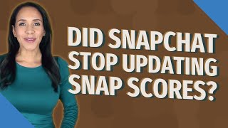 Did Snapchat stop updating SNAP scores?