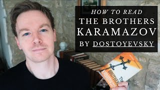 How to Read Dostoyevsky's The Brothers Karamazov