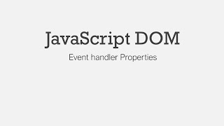 DOM Manipulation: Event handler properties