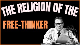 The Religion of the Free Thinking Man: A Powerful Lecture by Earl Nightingale  | Radio Show 7/30