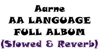 Aarne - AA LANGUAGE "FULL ALBUM" (𝚂𝚕𝚘𝚠𝚎𝚍 & 𝚁𝚎𝚟𝚎𝚛𝚋)...𝘣𝘺 𝘔𝘦𝘭𝘰𝘯𝘺