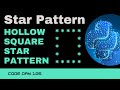 Code 105: Hollow Square Pattern | Star patterns using Python | 365 days of Code