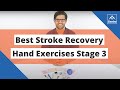 Best Stroke Recovery Hand Exercises - Stage 3