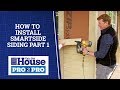 How to Install Smartside Siding Part 1 | Pro2Pro | This Old House