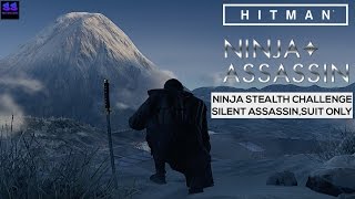 HITMAN-Stealth Walkthrough Episode 6” Ninja Stealth Challenges/ SIlent Assassin/Suit Only (5 stars)
