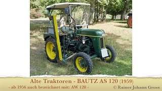 Alte Traktoren - BAUTZ AS 120 (1959) - ab 1956 auch bezeichnet mit: AW 120