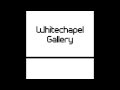 Whitechapel Gallery Audio Guide: Summer 2015