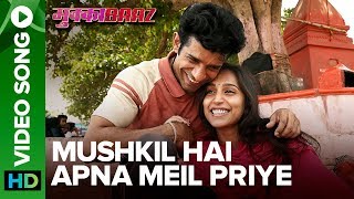Mushkil Hai Apna Meil Priye - Video Song | Mukkabaaz | Vineet, Zoya & Nawazuddin | Anurag Kashyap