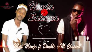 Max Menjo Ft Double E M Classic ~Nenda Salama {Official Audio