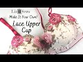 Make It Your Own: Lace Upper Cup