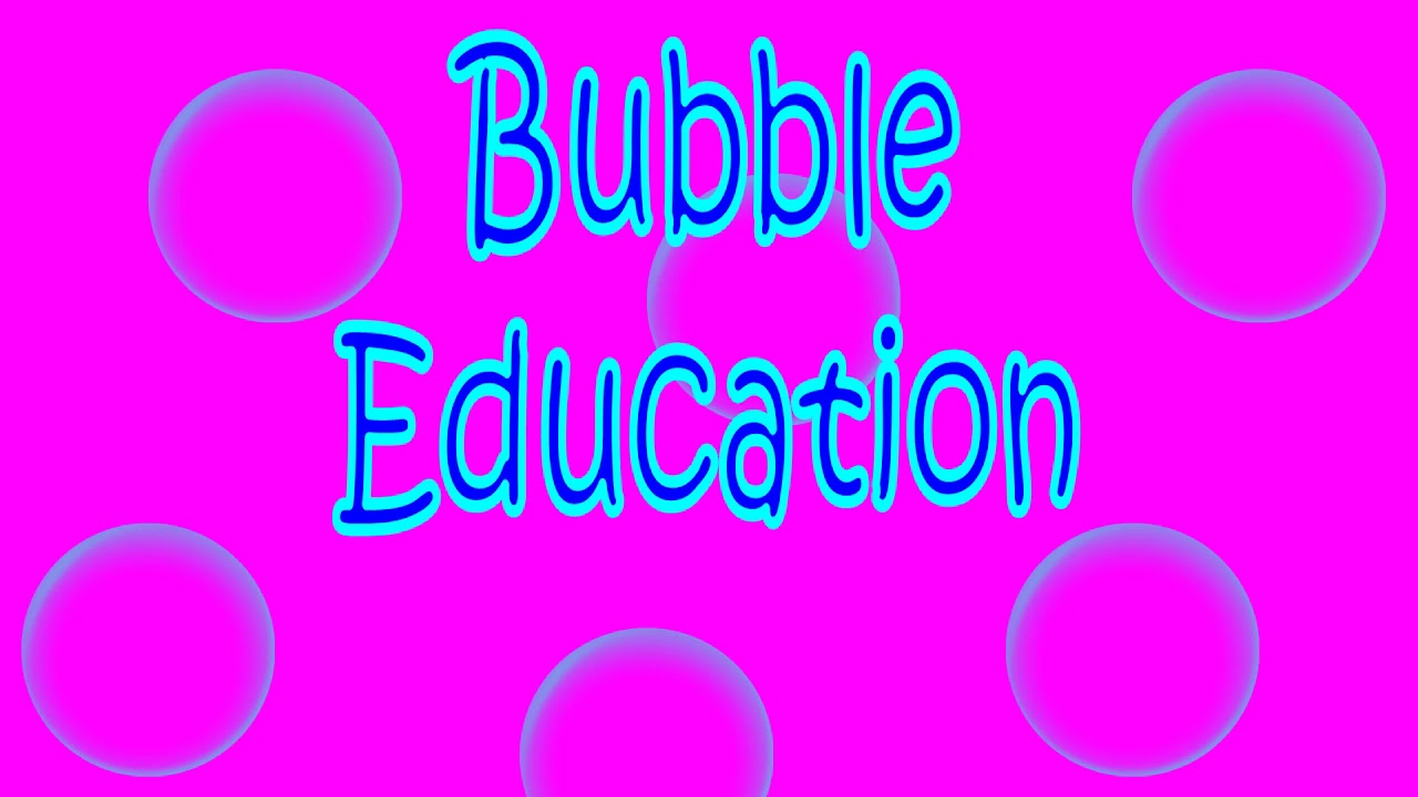 Bubble Education Youtube