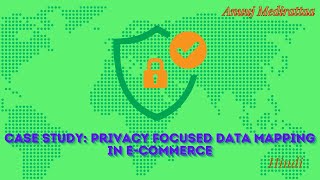 Case Study Privacy Focused Data Mapping In E Commerce Hindi Edition