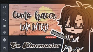 •Como hacer una intro en Kinemaster • Gacha Life • Valee Gacha