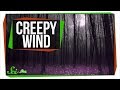 Why Does the Wind Howl So Creepily?