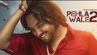 Pehla Wale 2 - Simar Dorraha (Official Video) - Kalle Vaal Ni Vadhae - Latest New Punjabi Songs 2022