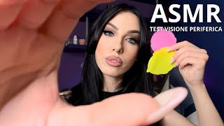 ASMR - TEST DELLA VISTA APPROFONDITO E TRIGGERS PERIFERICI