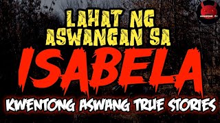 Lahat Ng Mga Aswangan Sa  Isabela | Kwentong Aswang True Story | Tagalog Horror Story