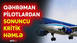 Təyyarənin hava limanına enməməsinin səbəbləri - Pilotların sonuncu KRİTİK müdaxiləsi...