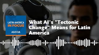 Ángel Melguizo on What AI's "Tectonic Change" Means for Latin America