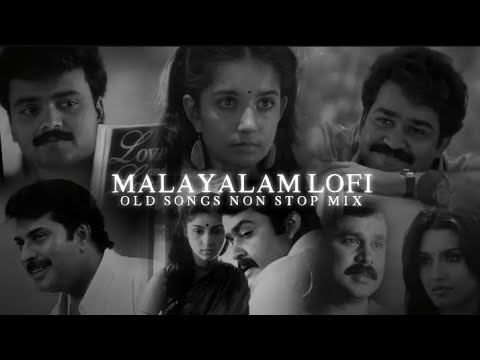 Malayalam Old Songs Lofi Nonstop Mix Malayalam Cover Songs