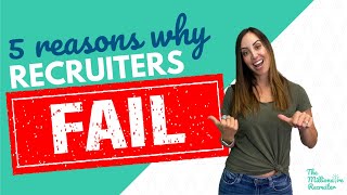 5 Reasons why recruiters fail