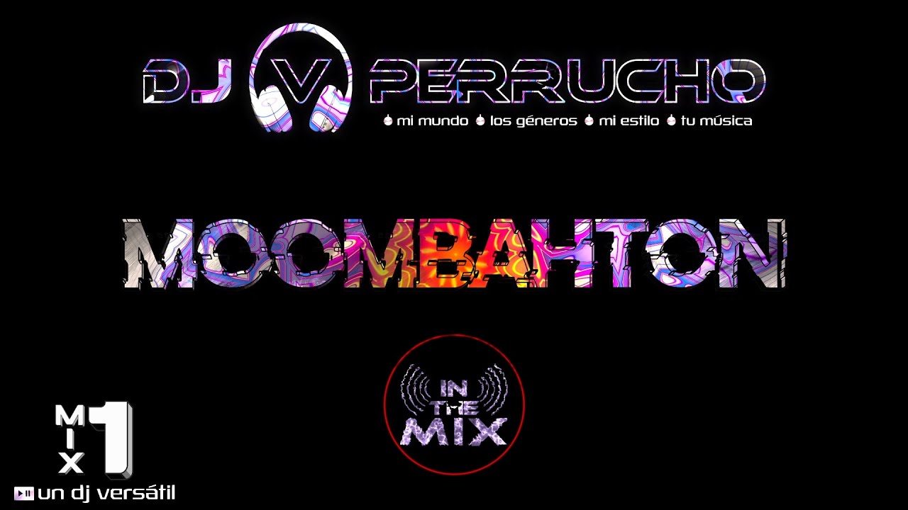 рџ ґ In The Mix Latin Moombahton Mix 1 Djв Perrucho Youtube