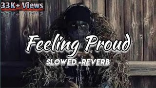 Feeling Proud Indian Army | [ Slowed -Reverb ] | Sumit Goswami