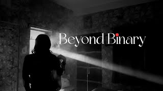 Beyond Binary | A Documentary Film
