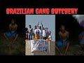 Are Brazilian Gangs Worse Than Mexican Cartels? | Two Shocking & Gruesome Videos!!!