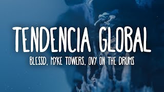 [1 HORA 🕐] Blessd, Myke Towers, Ovy On The Drums - Tendencia Global (Letra/Lyrics)