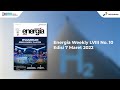 Energia Weekly Updates | 7 Maret 2022