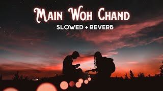 Main Woh Chand [Slowed+Reverb] - Darshan Raval | Himesh Reshammiya
