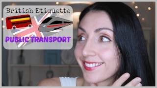 Using PUBLIC TRANSPORT: British Etiquette