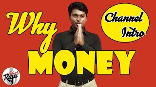 Why Money? | பணம் தேவையா? | Channel Intro | Tamil Motivation | Being Raja | Muthu Raja Rajendran